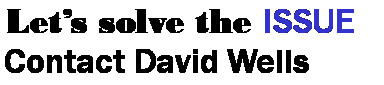 Text Box: Lets solve the ISSUEContact David Wells